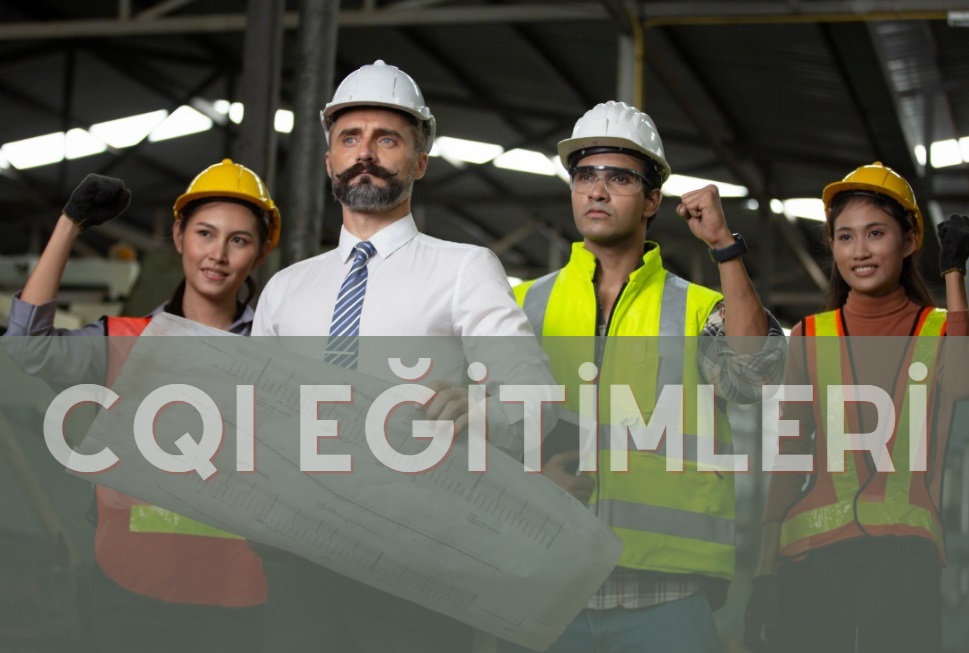 ÖZEL CQI DENETİMLERİ - CQI DENETÇİ EĞİTİMLERİ